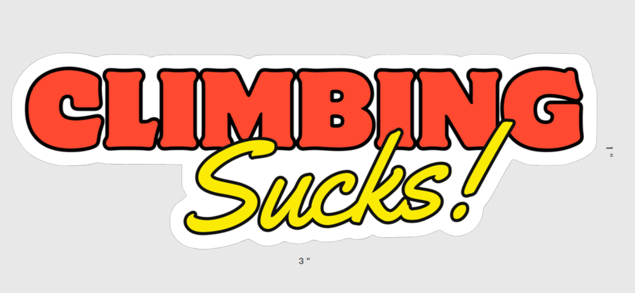 CLIMBING SUCKS! Sticker