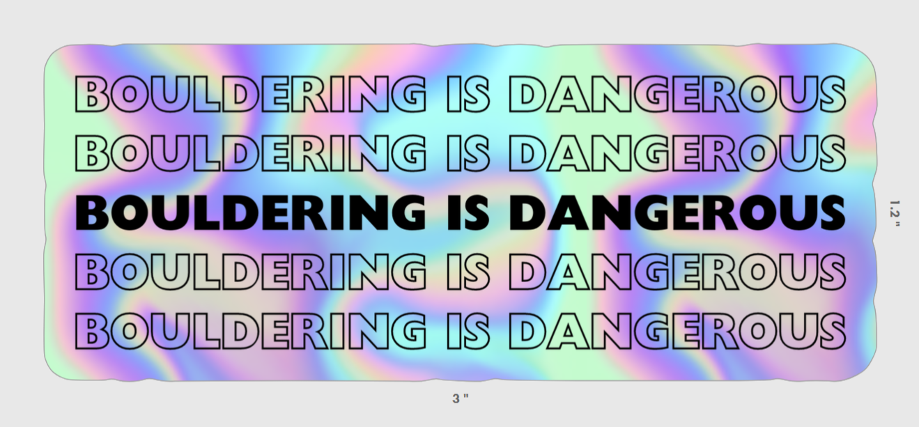 Bouldering is Dangerous Sticker - Holographic